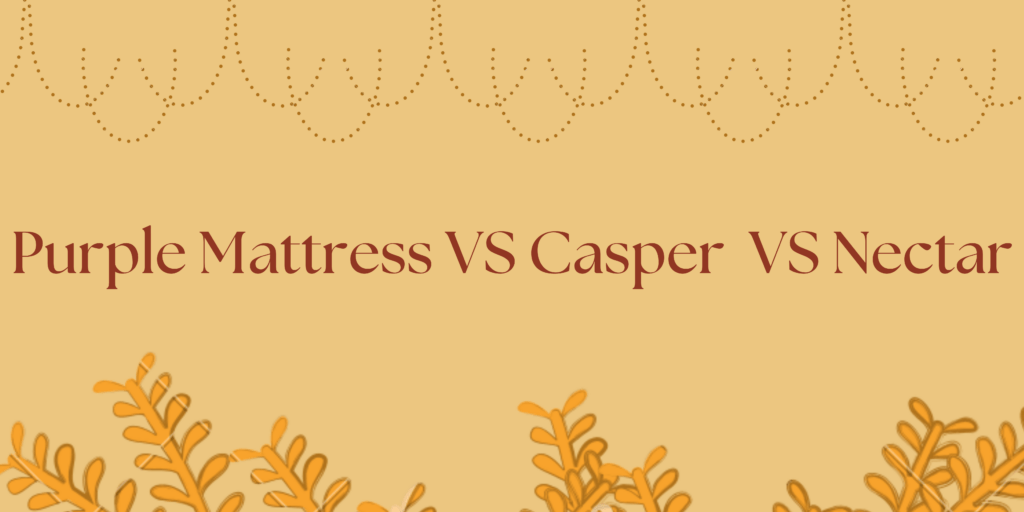 Purple-Mattress-Vs-Casper-Vs-Nectar